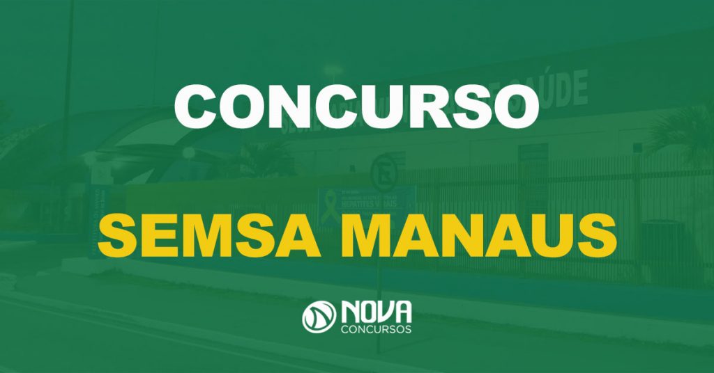 Concurso Semsa Manaus: Banca organizadora definida!