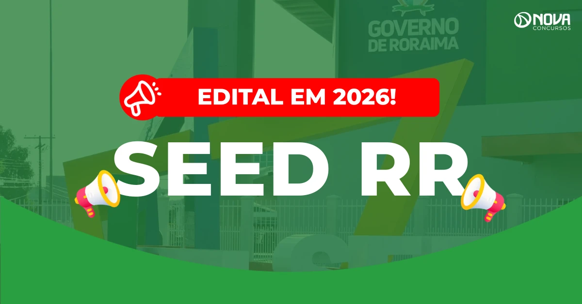 Concurso SEED RR: Novo edital confirmado para 2026!