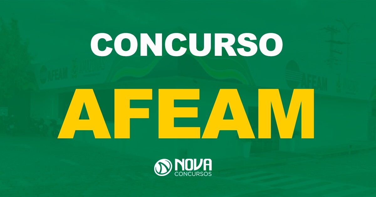 Concurso Afeam: Governador autoriza novo edital após 13 anos da última edição!