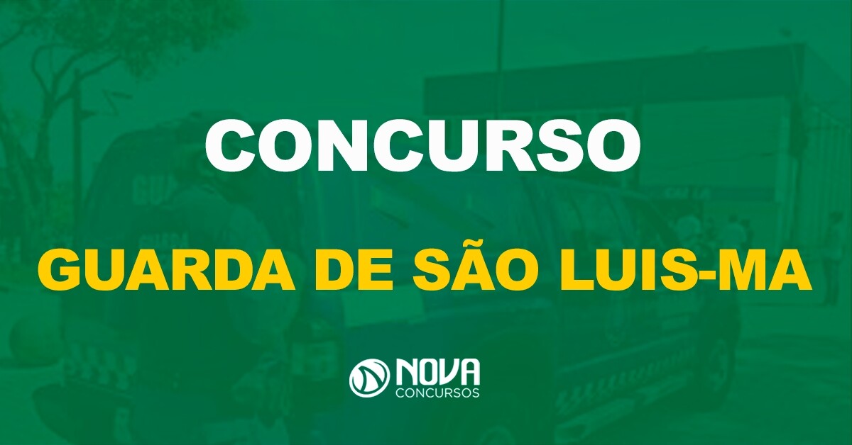 Concurso Guarda São Luís MA: Nova comissão é formada!