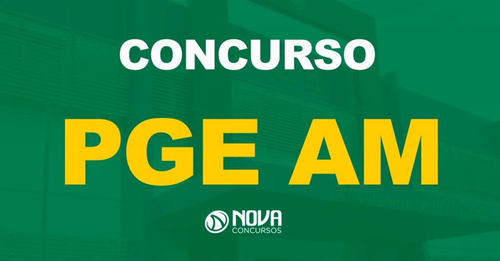 Concurso PGE AM: Edital publicado. Salário de até R$ 7,3 mil!