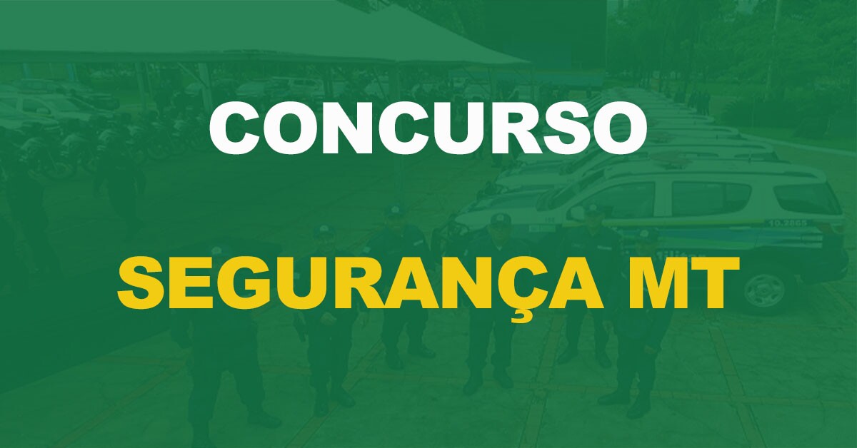Concurso Segurança Pública MT 2022: Confira o número de inscritos!