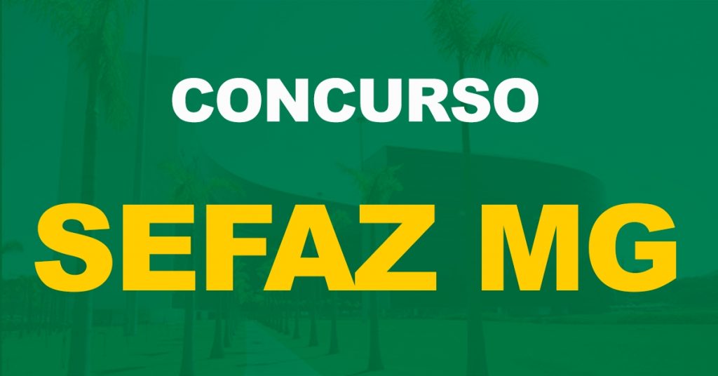 Concurso Sefaz MG: Edital retificado. Datas de inscrições e provas alteradas!