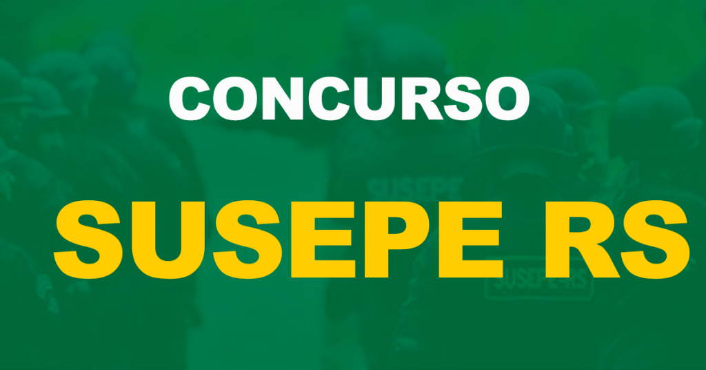 Concurso Susepe RS: Inscrições terminam nesta quarta-feira (16)!