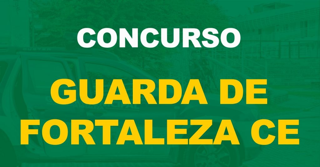 Concurso Guarda de Fortaleza 2023: Saiu o edital. Mil vagas!