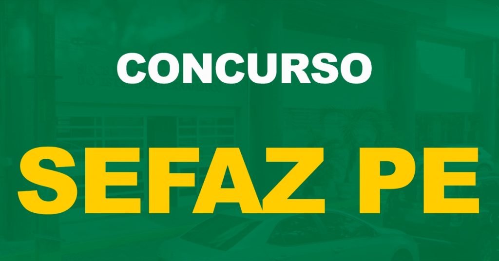 Concurso SEFAZ PE: Banca definida. Edital em breve. 40 vagas!