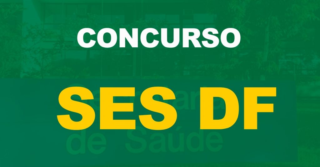 Concurso SES DF: Banca definida. 4.002 vagas para Técnico e Analista!