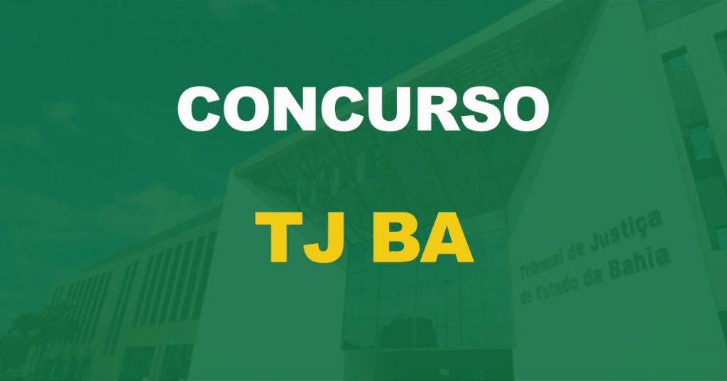 Saiba tudo sobre o último edital TJ BA!