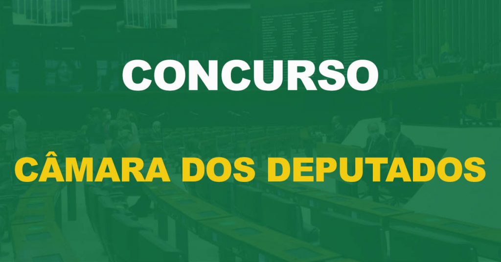 Concurso Câmara dos Deputados tem banca definida. Confira!