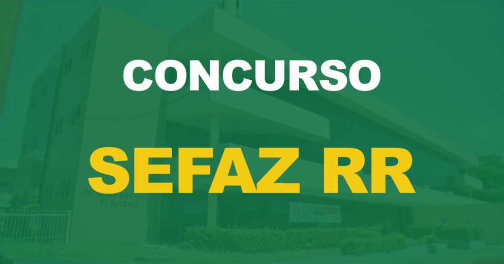 Concurso Sefaz RR: Governador anuncia edital para 2023. Confira!