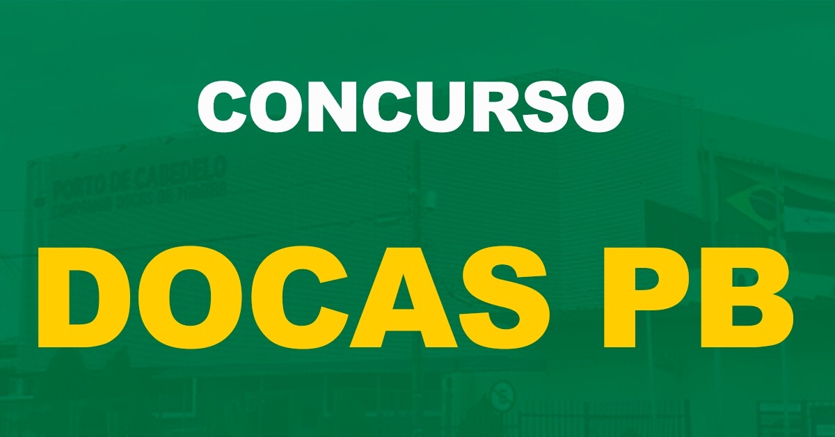 Concurso Docas PB: Locais de prova divulgados. Avaliação dia 1º de maio!