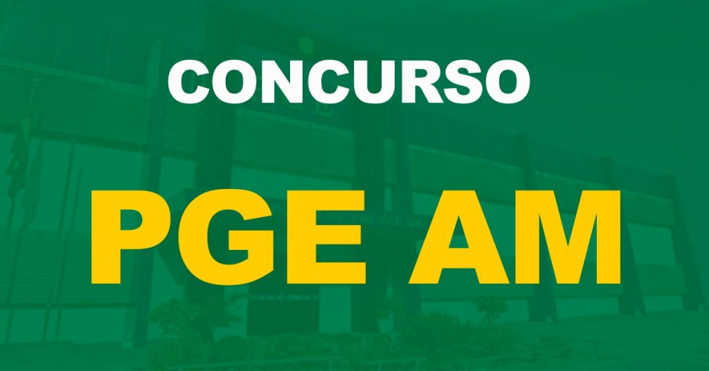 Concurso PGE AM: Locais de prova divulgados. Confira!