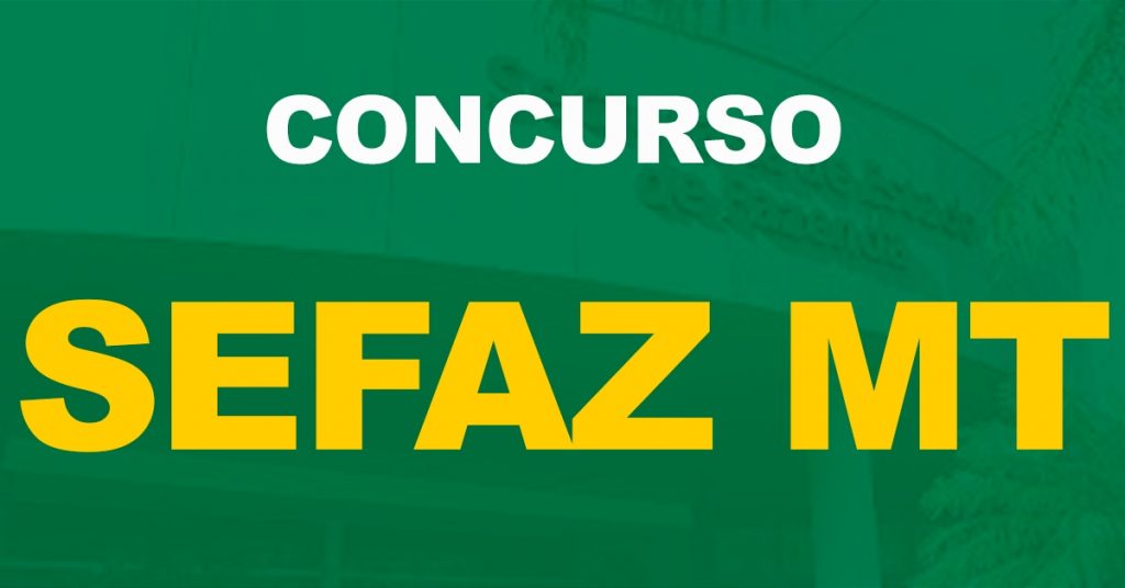 Concurso SEFAZ MT: PL prevê a criação de 100 cargos para Fiscal!
