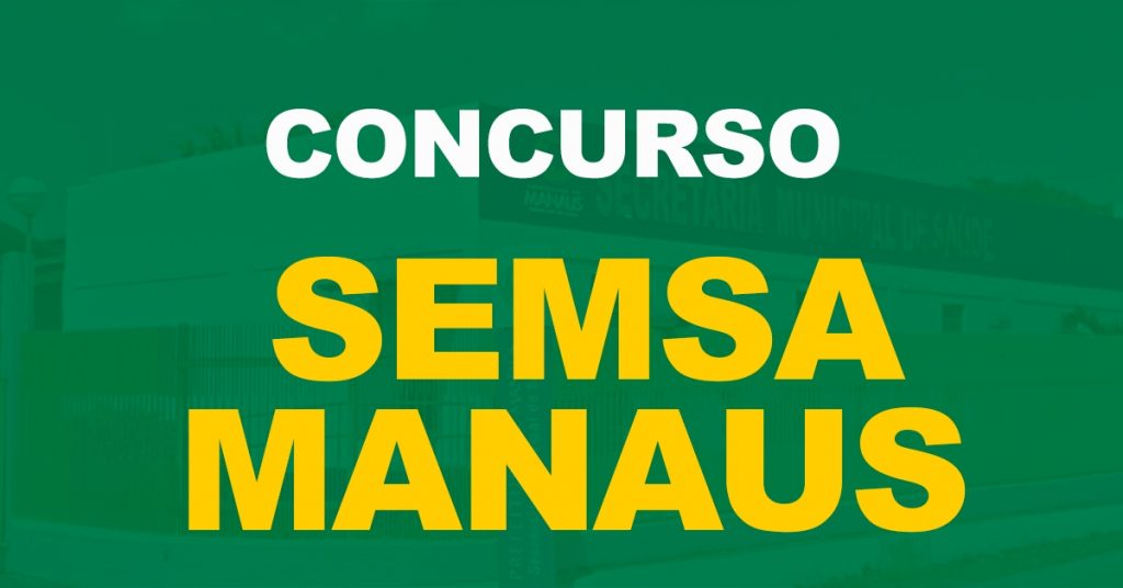 Concurso Semsa Manaus: Data da prova é alterada!