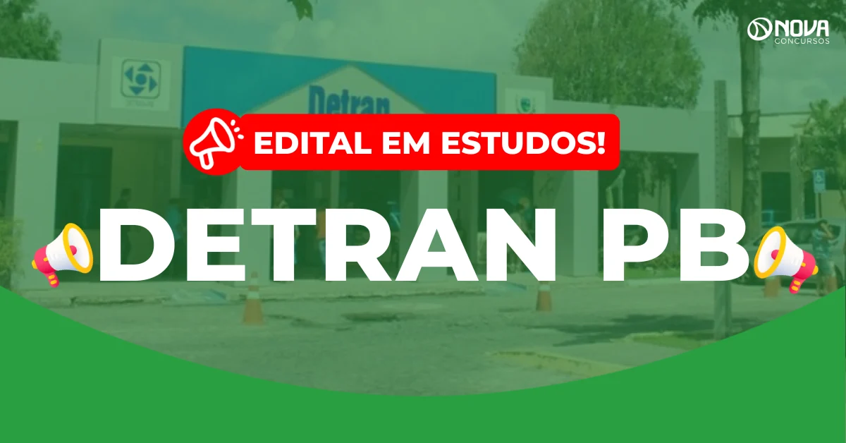 Concurso Detran PB: Novo edital em estudos!