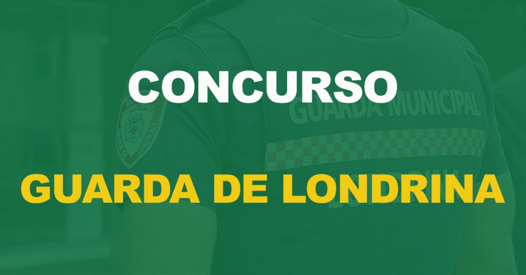 Concurso Guarda de Londrina PR: Edital nos próximos dias, informa prefeito!