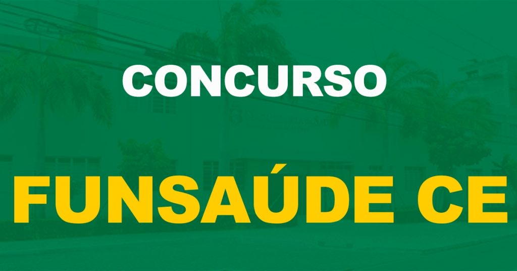 Concurso Funsaúde CE: Órgão dá início ao processo de convocação dos aprovados!