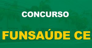 Concurso Funsaúde CE: Órgão dá início ao processo de convocação dos aprovados!