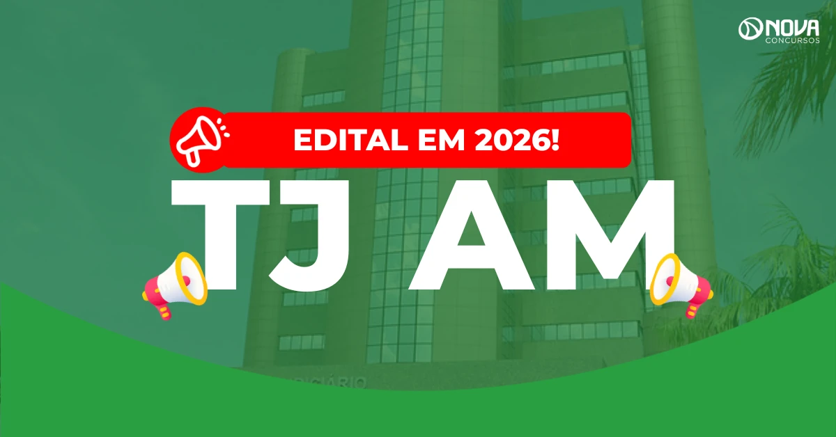 Concurso TJ AM: Edital pode sair em 2026!