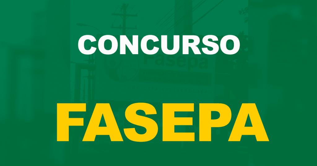 Concurso Fasepa: Edital publicado. 67 vagas e até R$ 3,1 mil!