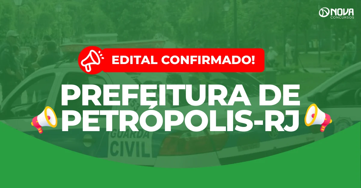 Concurso Prefeitura de Petrópolis-RJ: Edital confirmado para Guarda Municipal!