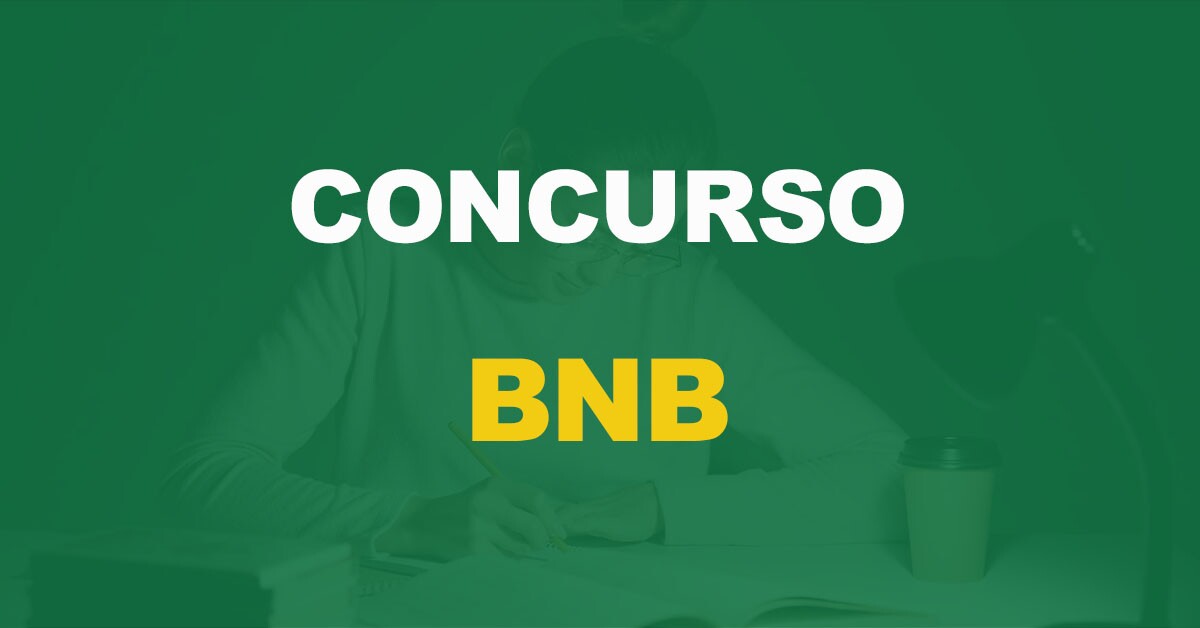 Urgente! Concurso Banco do Nordeste: Revelado as disciplinas e etapas de seleção!