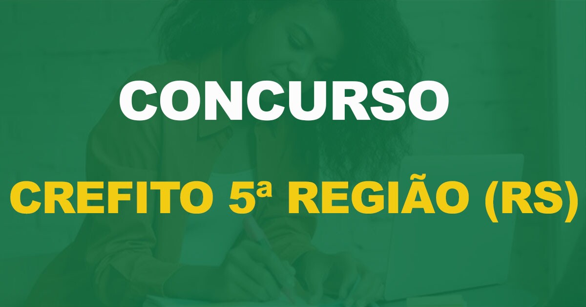 Concurso Crefito 5ª região (RS): Banca definida. Veja todos os detalhes!