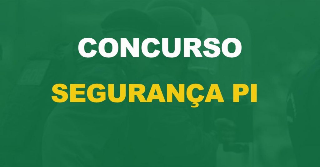 Concurso Segurança PI: 4 mil vagas anunciadas por governador!