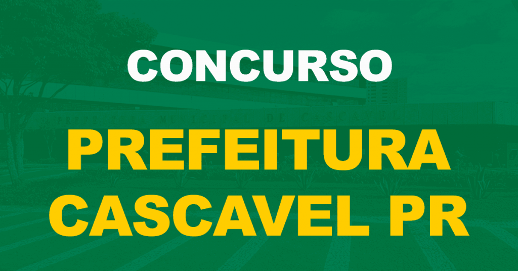 Concurso Prefeitura de Cascavel: Saiu o edital. 157 vagas!