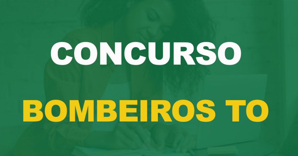 Concurso Bombeiros TO: Edital publicado! Provas em março!