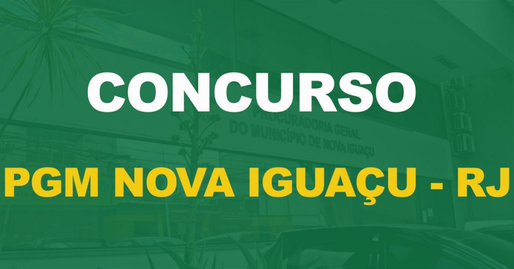 Concurso PGM Nova Iguaçu RJ: Idecan é a banca. Edital para Procurador!