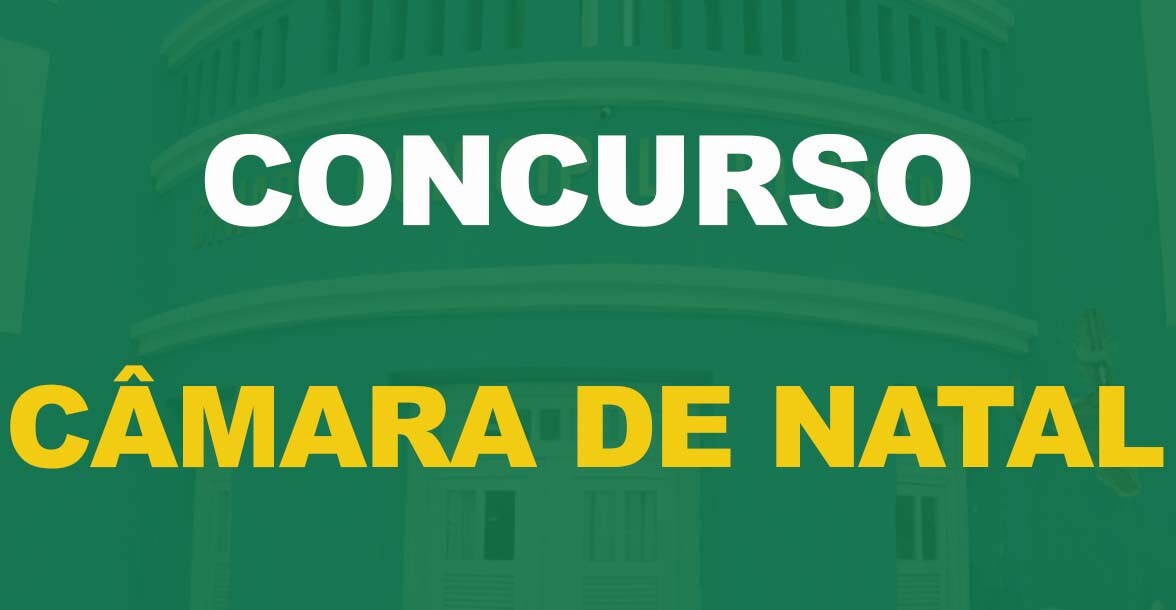 Concurso Câmara de Natal: Banca definida. 57 vagas!