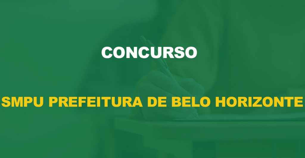 Concurso SMPU Prefeitura de Belo Horizonte: Edital publicado!
