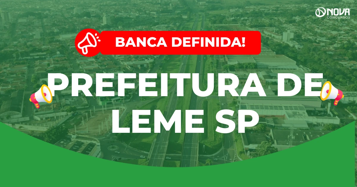 Concurso Prefeitura de Leme SP: Novo edital já tem banca definida!