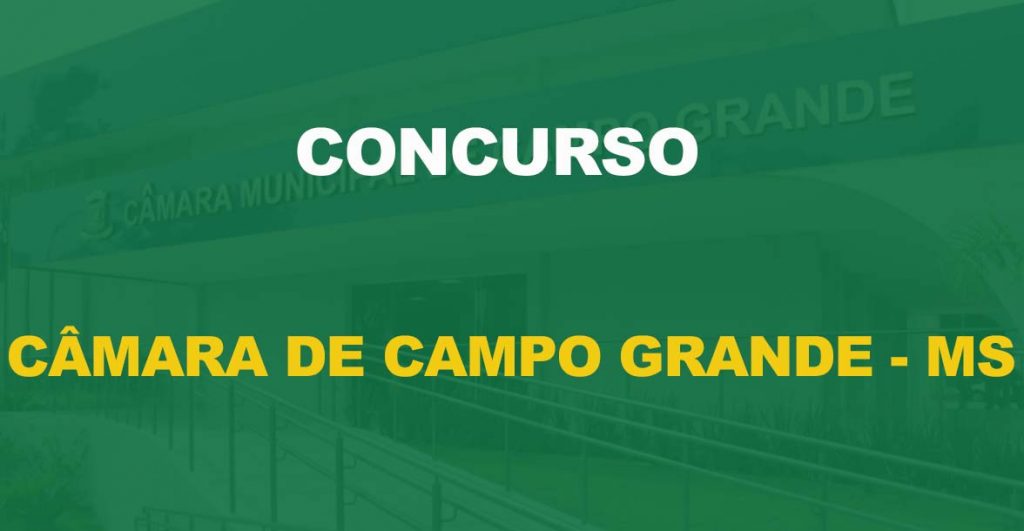 Concurso Câmara Campo Grande – MS: Iniciados os preparativos para novo edital!