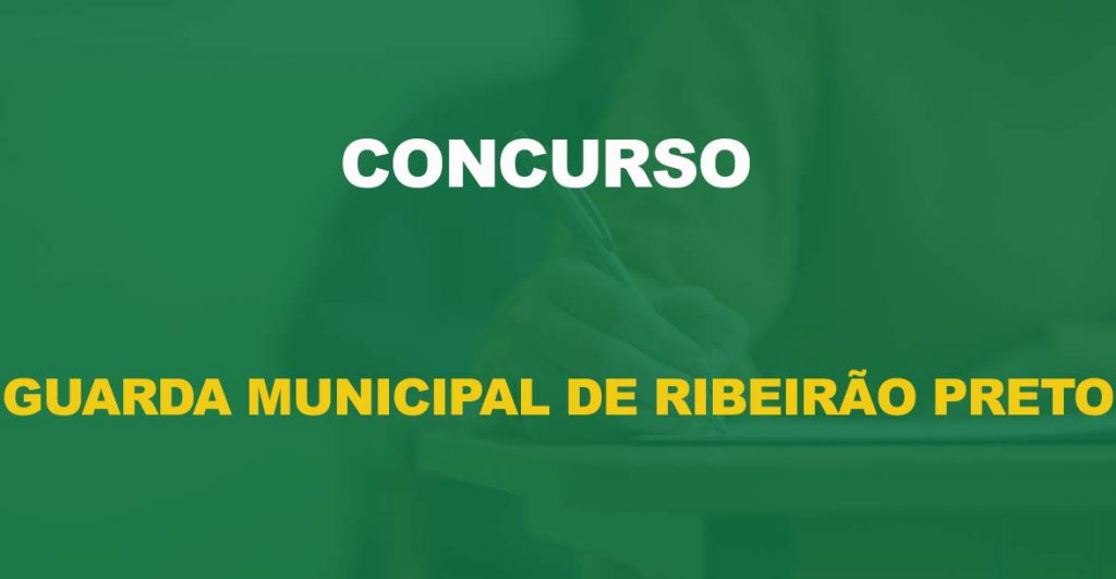 Concurso Guarda Municipal de Ribeirão Preto: Edital publicado. 120 vagas!