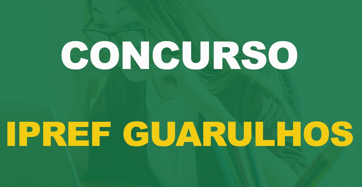 Concurso Ipref Guarulhos: Edital publicado. Iniciais de até R$ 5,3 mil!