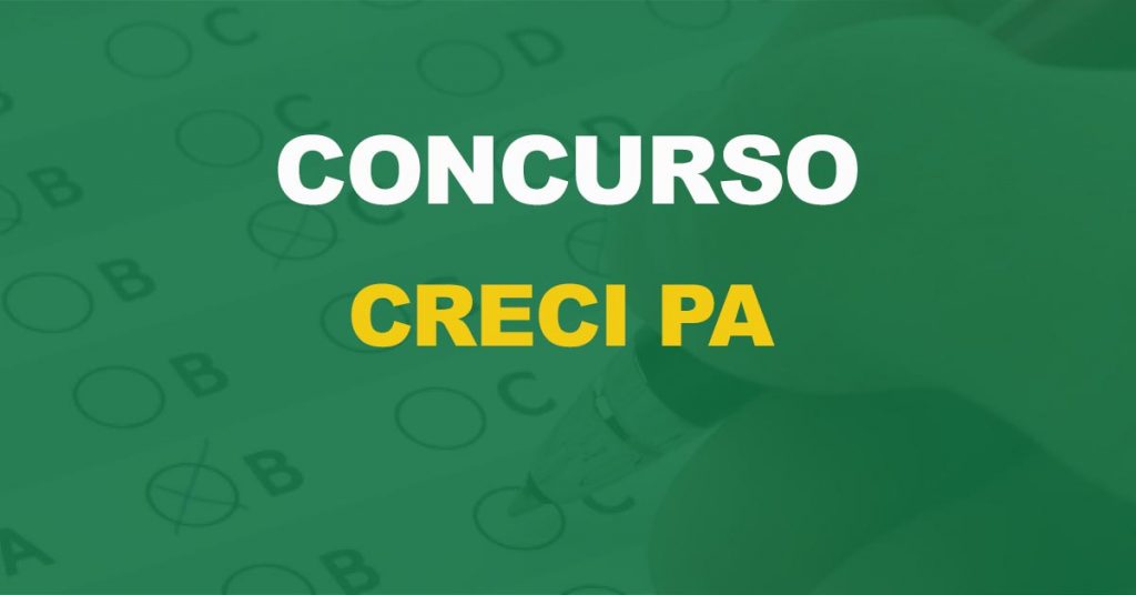 Processo Seletivo CRECI PA: Saiu o edital com 19 vagas!