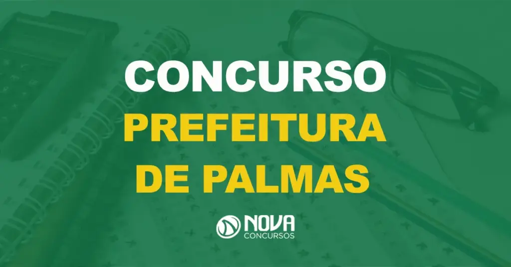 Concurso Prefeitura de Palmas: Edital publicado. 173 vagas imediatas!