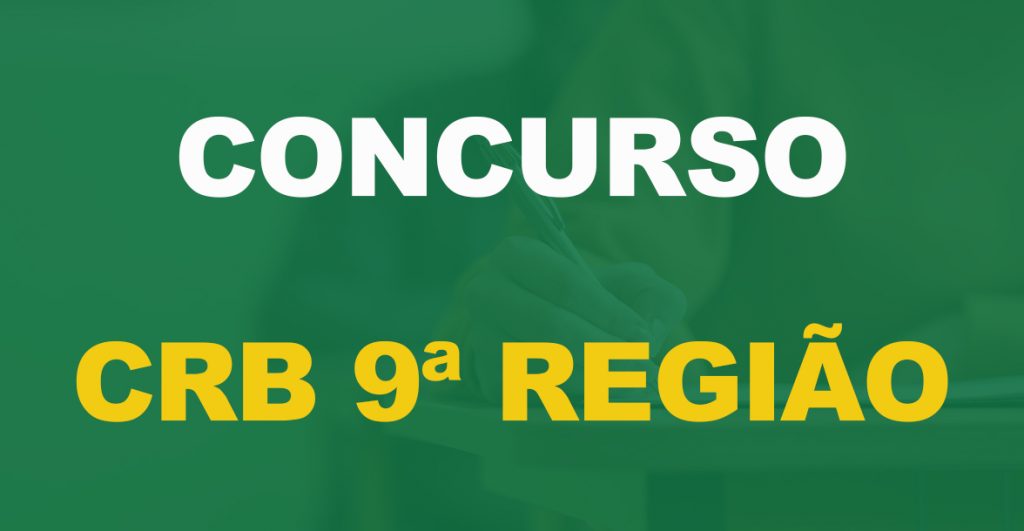 Concurso CRB 9ª Região: Edital aberto. 55 vagas!