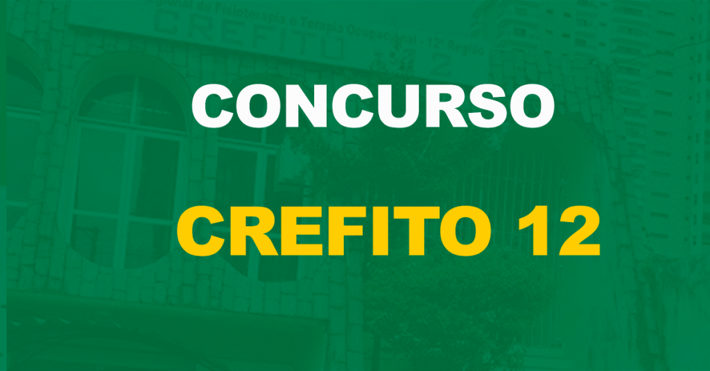 Concurso Crefito 12ª região: Banca definida para novo edital!
