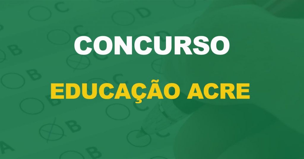 Concurso Educação Acre 2023: Saiu o edital. 4.446 vagas!