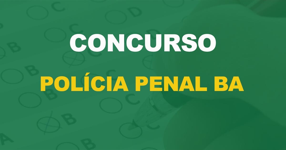 Concurso Polícia Penal BA: Comissão Formada; 1.087 vagas! 