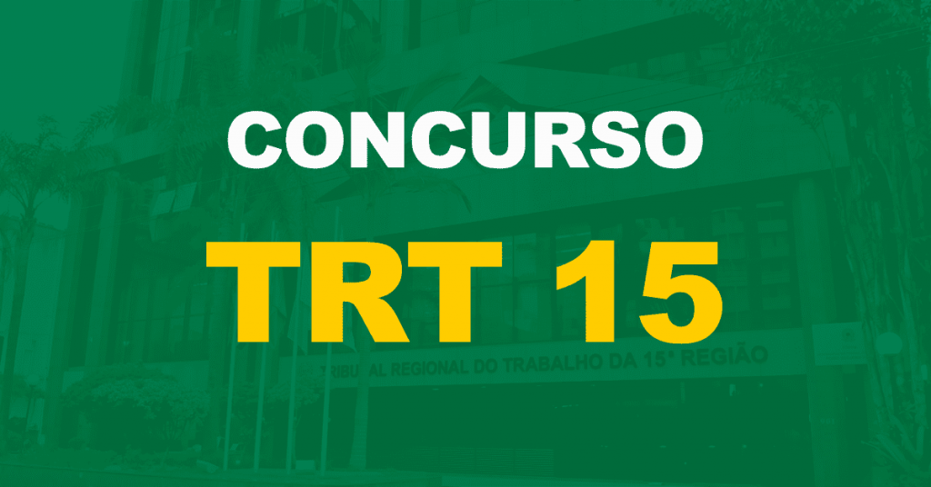 Concurso TRT 15: Saiu o edital para Técnico e Analista!