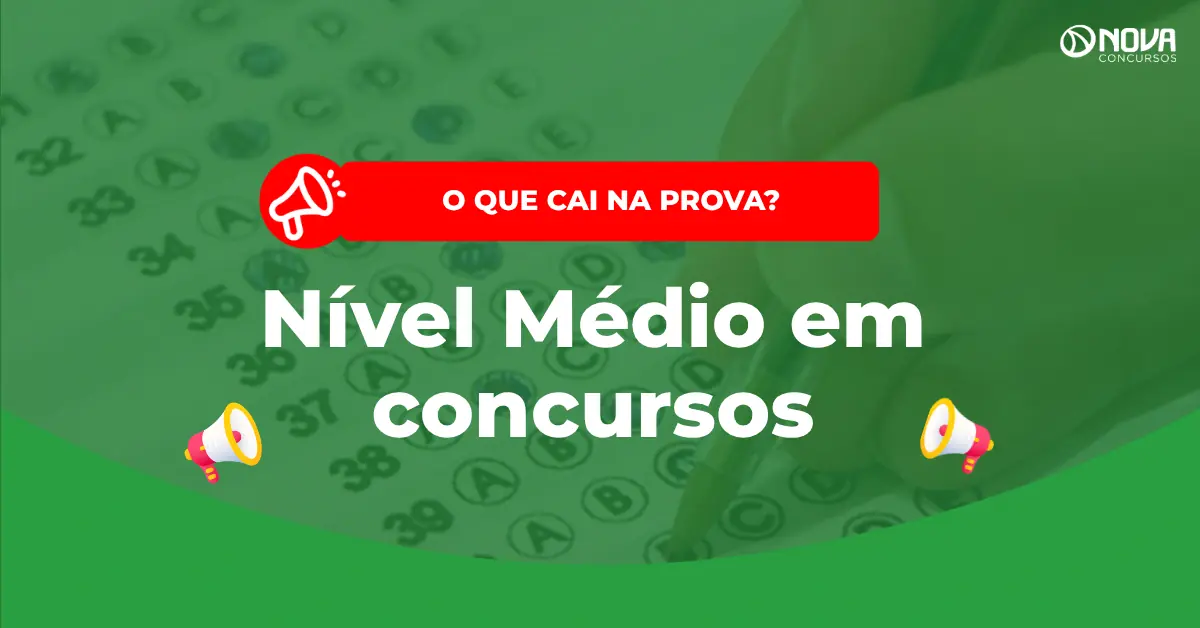 O que cai na prova de concursos de Nível Médio? Como estudar