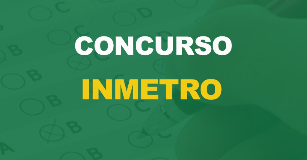 Concurso Inmetro: Instituto encaminha pedido com 430 vagas!