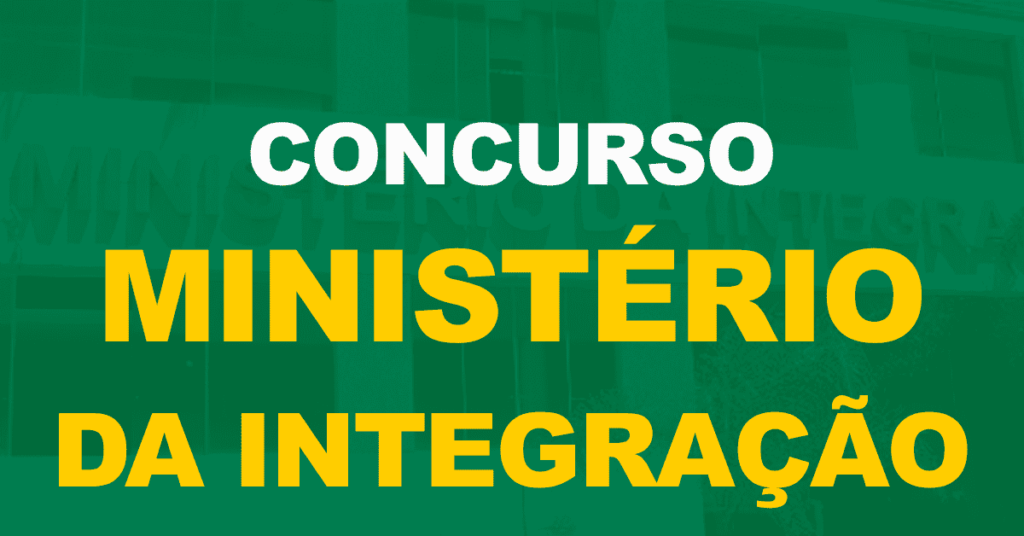 Concurso MIDR – Ministério da Integração: Edital solicitado para 144 vagas!