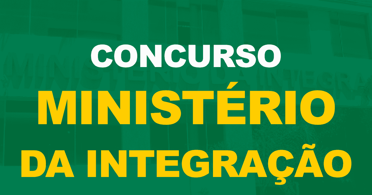 Concurso MIDR – Ministério da Integração: Edital solicitado para 144 vagas!
