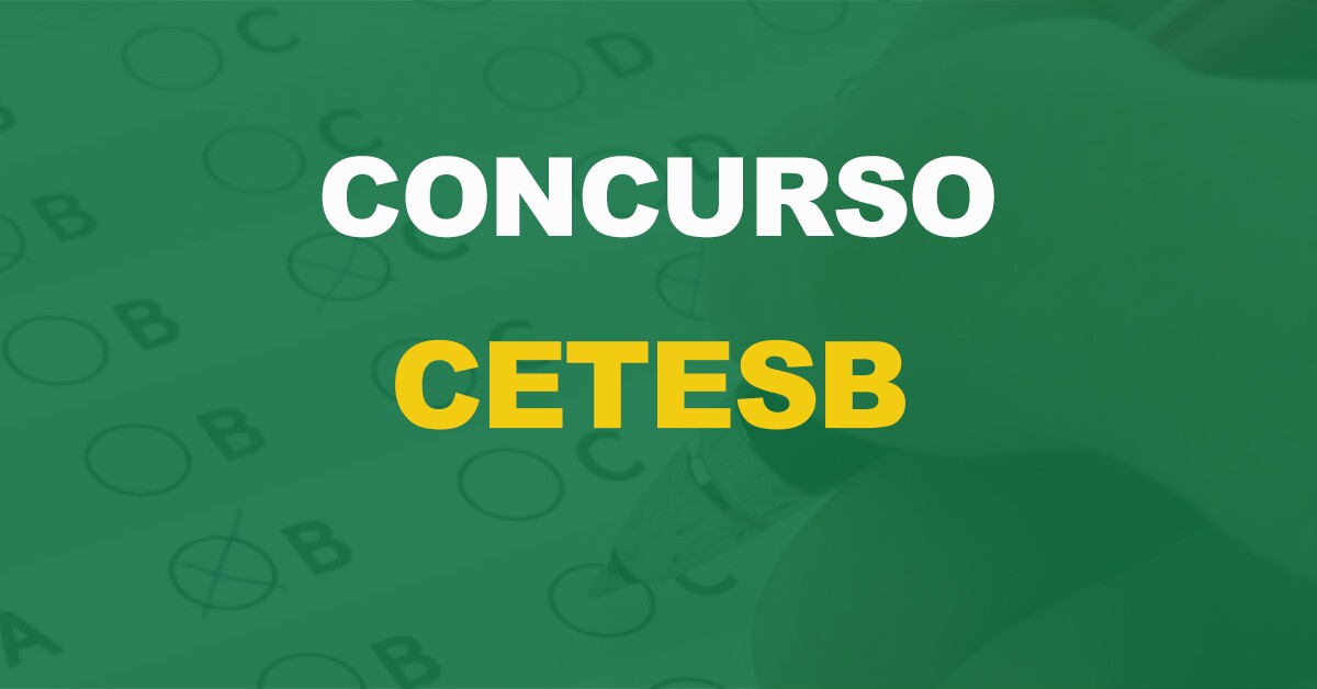 Concurso Cetesb: Nova seleção em pauta para mais de duzentas vagas!