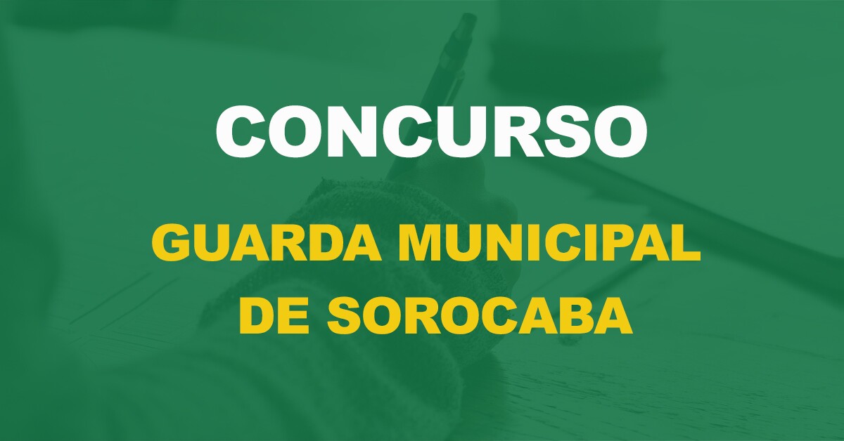 Concurso GCM Sorocaba: Prova objetiva e redação estão suspensas. Entenda!